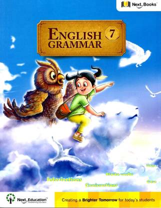 Next Books English Grammar -7  - English Grammar Book for Class 7 / Grade 7 with Digital Content | Follows CBSE, ICSE, NCERT & NEP 2023 Curriculum | For Students Ages 14-15 - Next Education