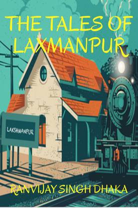 The Tales Of Laxmanpur