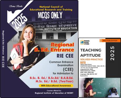 Regional B. Ed. Entrance RIE CEE Common Entrance
Examination for Admission to B.Sc. B. Ed./ B.Sc.Ed/ B.A.B.Ed. M.Sc. Ed./ B.Ed. (Two Year)