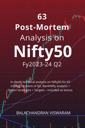 63 Post Mortem Analysis on Nifty50 - Fy2023-24 Q2  - In depth technical analysis on Nifty50 for 63 trading sessions of Q2. BankNifty analysis + Option strategies + Targets – included as bonus.