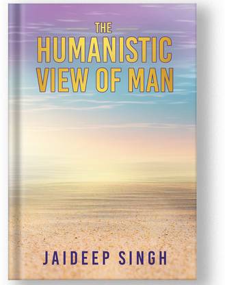 The Humanistic View of Man