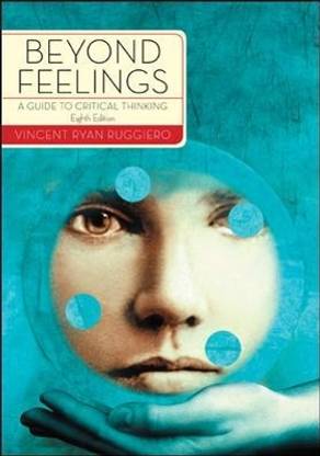 Beyond Feelings: A Guide to Critical Thinking