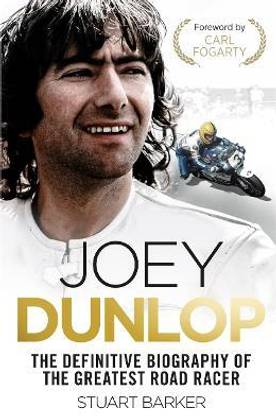 Joey Dunlop: The Definitive Biography