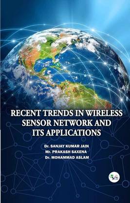 Recent Trends in Wireless Sensor Network and its Applications
