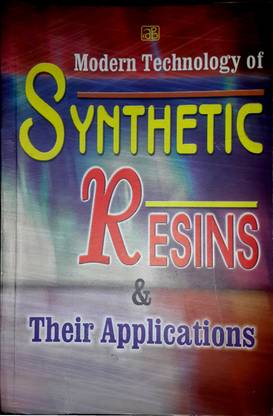Modern Technology of Synthetic Resins & Their Applications 2 Edition