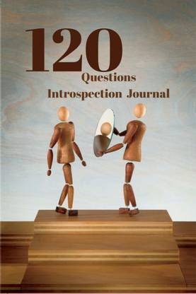 Questions 120 Questions Introspection Journal