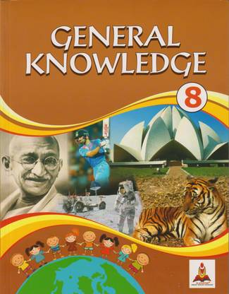 General Knowledge book for Class 8  - General Knowledge book for Class 8 (Age 10 - 14 Years Old Kids)