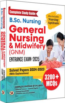 B.Sc. General Nursing & Midwifery (GNM) Entrance Exam-2025 | Solved Papers 2024-2023 Include Nurse Aptitude & 3200+ MCQs Complete Study Guide