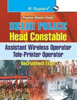 Delhi Police: Head Constable (Assistant Wireless/Tele-Printer Operator) Recruitment Exam Guide 2026 Edition