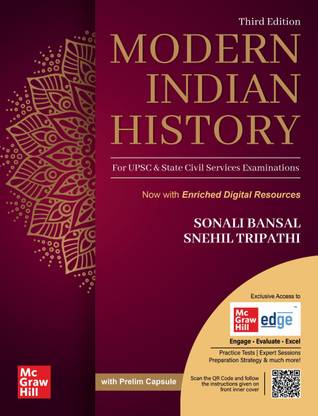 Modern Indian History (English) for UPSC CSE 2025-26 by Snehil Tripathi & Sonali Bansal | 3rd edition (latest) | Civil Services Exam - Prelims, Mains and Interview | State PSCs exams/ PCS exams | Chapterwise Solved Previous Years' Questions (PYQs) | Infographics, Mind maps & Flowcharts | Quick revision capsules | Practice papers | Exclusive access to McGraw Hill edge online platform: Practice tests, Expert sessions & Preparation strategy