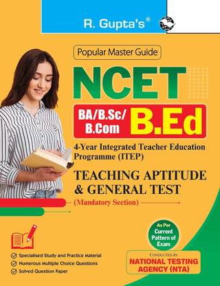 NCET : BA/B.Sc/B.Com–B.Ed (4-Year ITEP) Teaching Aptitude & General Test Guide (Mandatory Section)