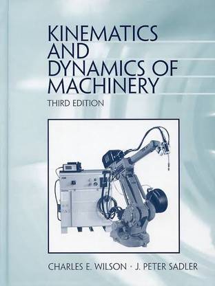 Kinematics and Dynamics of Machinery