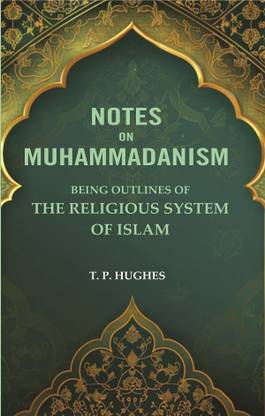 Notes on Muhammadanism: Being Outlines of The Religious system Of Islam [Hardcover]