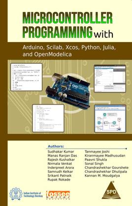 Microcontroller Programming with Arduino, Scilab, Xcos, Python, Julia, and OpenModelica