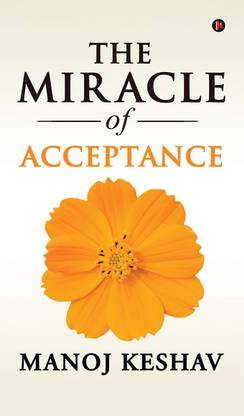 THE MIRACLE OF ACCEPTANCE