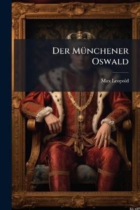 Der Muenchener Oswald