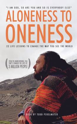 Aloneness to Oneness :22 Life Lessons to Change the Way You See the World