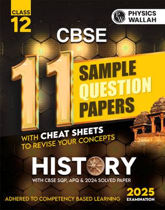 PW CBSE 11 Sample Question Papers Class 12 History for 2025 Exam | Competency-Based Learning | PYQ 2024 with Topper's Explanations, CBSE SQP & CBSE Practice Questions