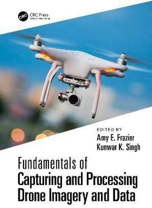 Fundamentals of Capturing and Processing Drone Imagery and Data
