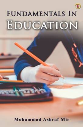 Fundamentals In Education: (According to new syllabus of 12th class of JKBOSE)