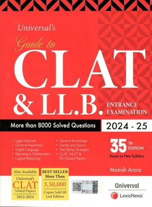 Lexis Nexis’s, Guide To CLAT & LL.B. Entrance Examination More Than 8000 Solved Questions By Manish Arora – 35th Edition 2024 - Lexis Nexis’s, Guide To CLAT & LL.B. Entrance Examination