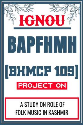 IGNOU BAPFHMH Project (A Study On Role Of Folk Music In Kashmir) for the course BHMCP-109.