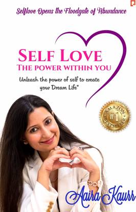 Self Love - Unleash the Power of Self to Create Your Dream Life