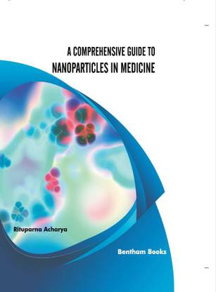 A Comprehensive Guide to Nanoparticles in Medicine