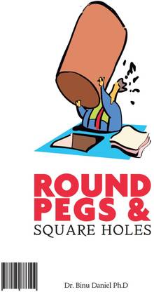 ROUND PEGS&SQUARE HOLES