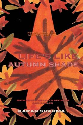 Life's Like Autumn Shade.....
