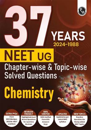 (Old Edition) PW 37 Years NEET Previous Year Solved Question Papers Chem. PYQs Chapterwise Topicwise Sol For NEET Exam 2025 with Newly Added Topics