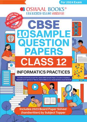 Oswaal CBSE Sample Question Papers Class 12 Informatics Practices Book (For Board Exams 2024) | 2023-24