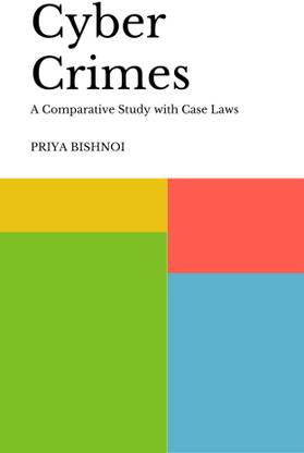 Cyber Crimes - A Comparative Study with Case Laws
