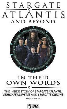 Stargate Atlantis and Beyond: In Their Own Words Volume 2
