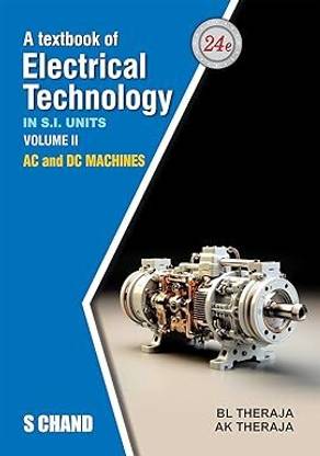 Textbook of Electrical Technology Volume II Ac and Dc Machines,a