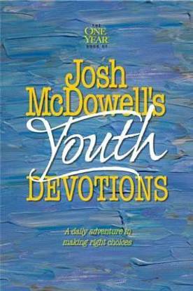 Josh McDowell's One Year Book of Youth Devotions : A Daily Adventure to Making Right Choices  - A Daily Adventure to Making Right Choices