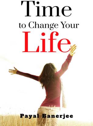 Time to Change Your Life