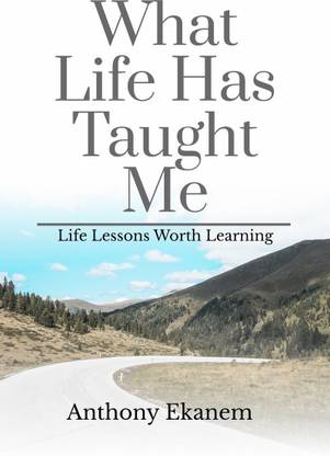 What Life Has Taught Me