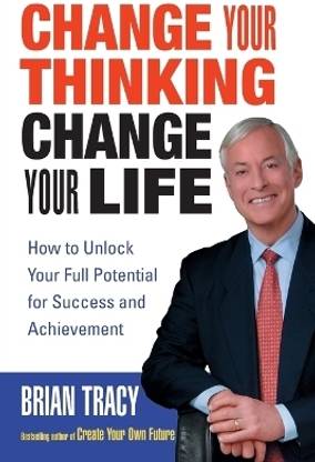 Change Your Thinking, Change Your Life