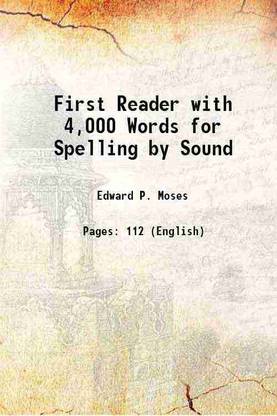 First Reader with 4,000 Words for Spelling by Sound 1895 [Hardcover]