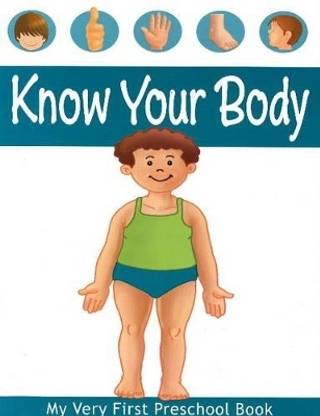 MY VERY FIRST PRESCHOOL BOOK Know Your Body