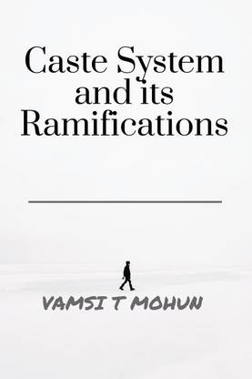 Caste System and Its Ramifications
