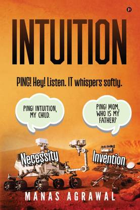 Intuition  - PING! Hey! Listen. IT whispers softly.