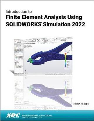 Introduction to Finite Element Analysis Using SOLIDWORKS Simulation 2022