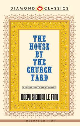 Sheridan le fanu house by the church yard (Edition2024)