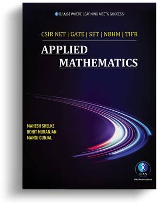CSIR NET Mathematics Applied Mathematics Theory Book With Questions Practice for CSIR UGC NET, GATE, SET, NBHM & TIFR Entrance Exam | Best NET Mathematical Science Concepts Book  - For CSIR UGC NET, GATE, SET, NBHM & TIFR Entrance Exam | Best CSIR NET Mathematical Science Concepts Book