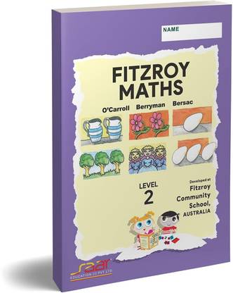 Fitzroy Maths Level-1 | Grade 2: Maths Workbook 2 | for age 7+ | created by Phillip O'Carroll, Timothy Berryman, and Clotilde Bersac | Fitzroy Programs, Australia