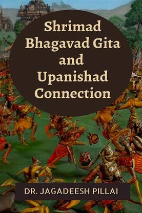 Shrimad Bhagavad Gita and Upanishad Connection