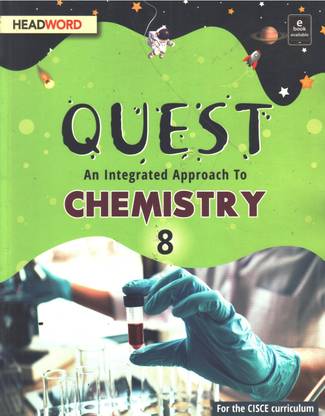 QUEST AN INTEGRATED APPROACH TO SCIENCE CHEMISTRY CLASS 8