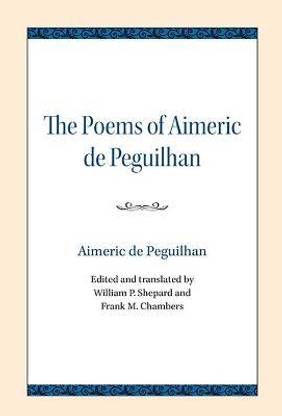 The Poems of Aimeric De Peguilhan